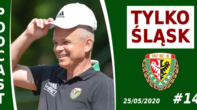 Podcast #TylkoŚląsk odc.14 - Ekstraklasa wraca!