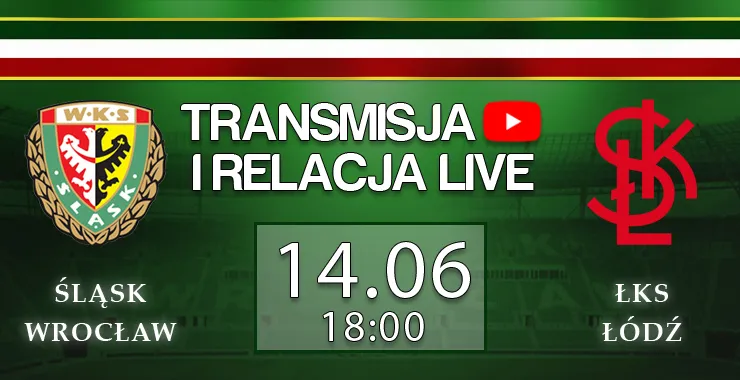 LIVE: Śląsk Wrocław - ŁKS Łódź (NA ŻYWO)
