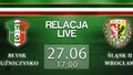 Relacja LIVE: Błysk Kuźniczysko - Śląsk II Wrocław