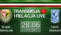 LIVE: Śląsk Wrocław - Lech Poznań (NA ŻYWO)