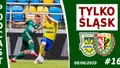 Podcast #TylkoŚląsk odc.16 - po meczu z Arką