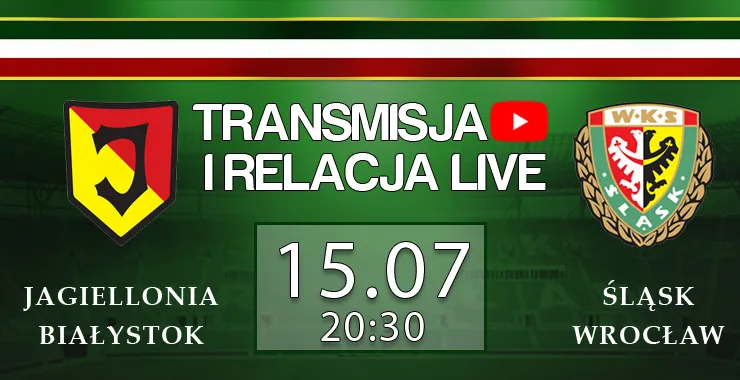 LIVE: Jagiellonia Białystok - Śląsk Wrocław (NA ŻYWO)