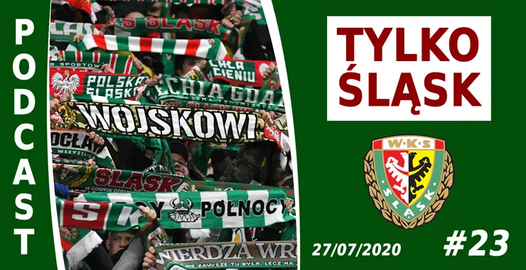 Podcast #TylkoŚląsk odc.23 - propsujemy i hejtujemy Śląsk za sez. 2019/20