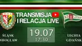LIVE: Śląsk Wrocław - Lechia Gdańsk (NA ŻYWO)