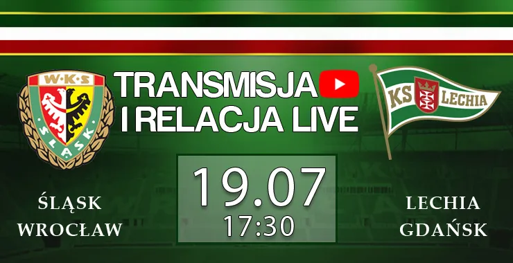 LIVE: Śląsk Wrocław - Lechia Gdańsk (NA ŻYWO)