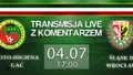 TRANSMISJA LIVE: Foto-Higiena Gać - Śląsk II Wrocław