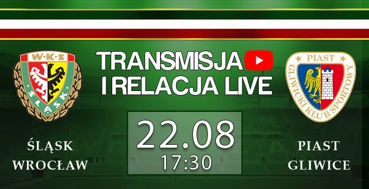 LIVE: Śląsk Wrocław - Piast Gliwice (NA ŻYWO)
