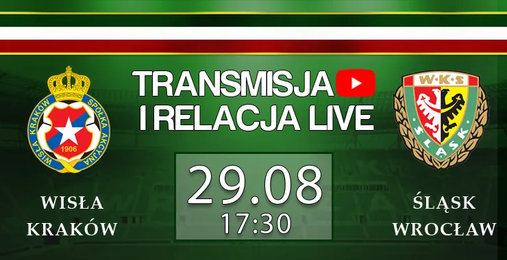 LIVE: Wisła Kraków - Śląsk Wrocław (NA ŻYWO)