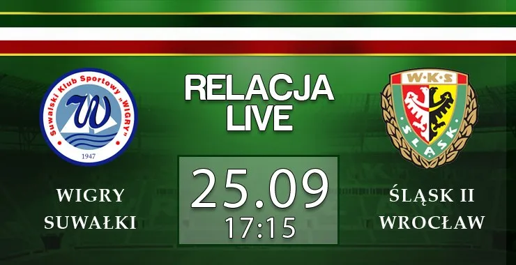 LIVE: Wigry Suwałki - Śląsk II Wrocław (NA ŻYWO)