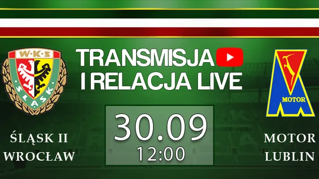 LIVE Śląsk II Wrocław - Motor Lublin (NA ŻYWO)