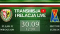 LIVE Śląsk II Wrocław - Motor Lublin (NA ŻYWO)