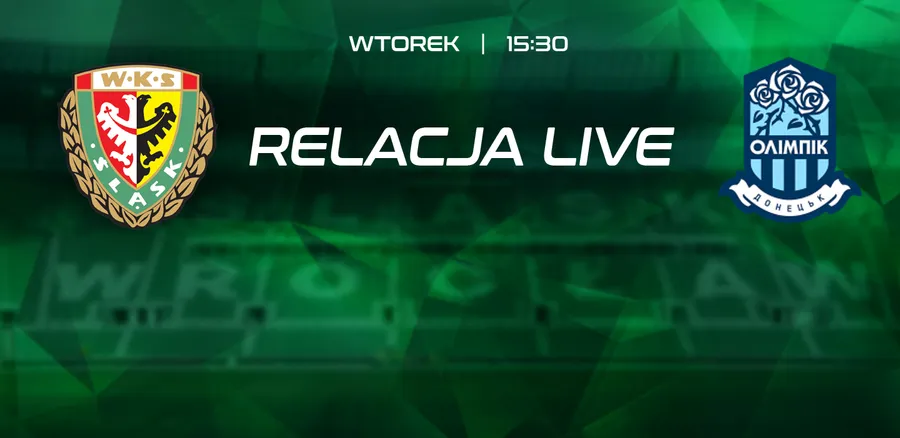 LIVE: Śląsk - Olimpik Donieck (NA ŻYWO)
