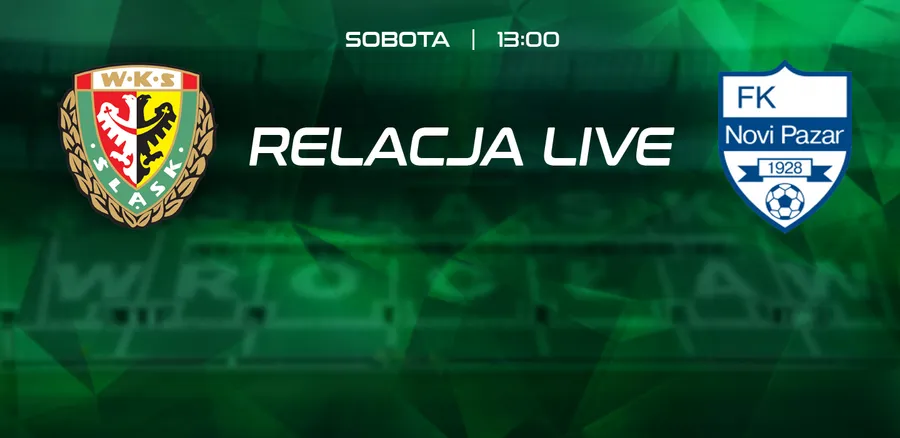 LIVE: Śląsk - FK Novi Pazar (NA ŻYWO)