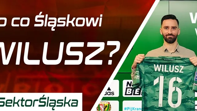 #SektorŚląska: Co może dać nam Wilusz? (PODCAST)