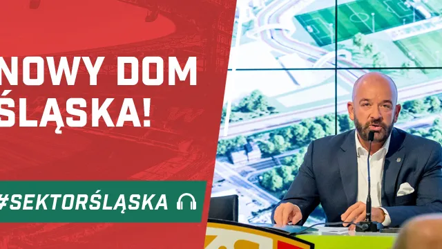 Nowy dom Śląska! (PODCAST)