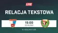 LIVE: Wisła Puławy - Śląsk II Wrocław (NA ŻYWO)