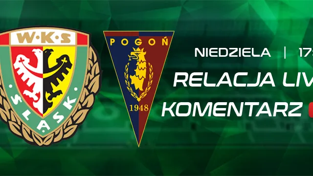 LIVE: Śląsk Wrocław - Pogoń Szczecin (NA ŻYWO)