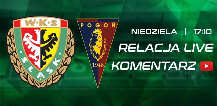 LIVE: Śląsk Wrocław - Pogoń Szczecin (NA ŻYWO)