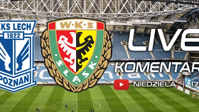 LIVE: Lech Poznań - Śląsk (NA ŻYWO)