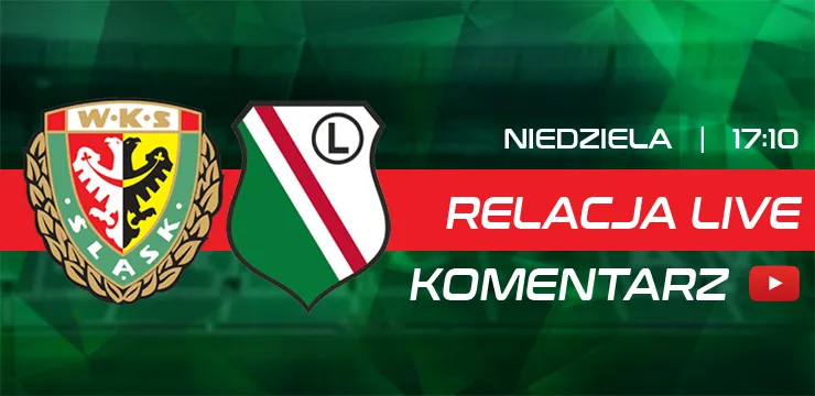 LIVE: Śląsk - Legia Warszawa (NA ŻYWO)