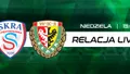 LIVE: Skra Częstochowa  - Śląsk II (NA ŻYWO)