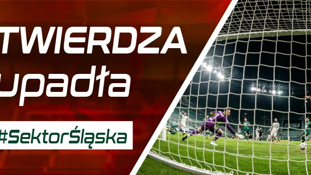 #SektorŚląska: Twierdza upadła (PODCAST)