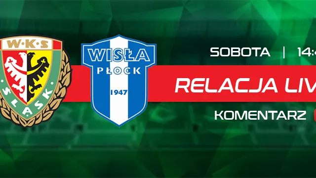 LIVE: Śląsk Wrocław - Wisła Płock (NA ŻYWO)
