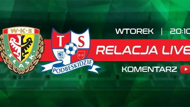 LIVE: Śląsk Wrocław - Podbeskidzie Bielsko-Biała (NA ŻYWO)