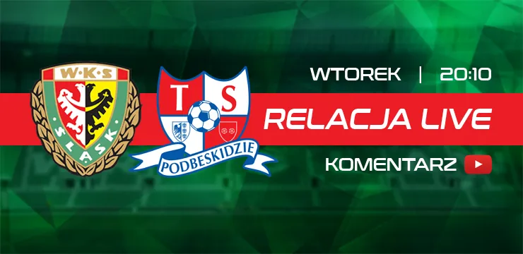 LIVE: Śląsk Wrocław - Podbeskidzie Bielsko-Biała (NA ŻYWO)