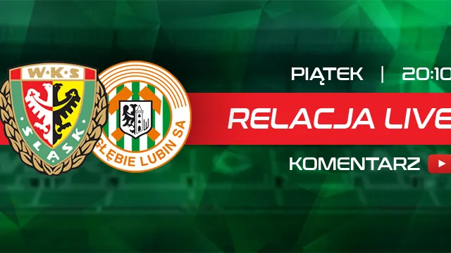 LIVE: Śląsk Wrocław - Zagłębie Lubin (NA ŻYWO)