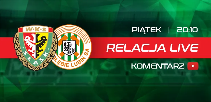 LIVE: Śląsk Wrocław - Zagłębie Lubin (NA ŻYWO)