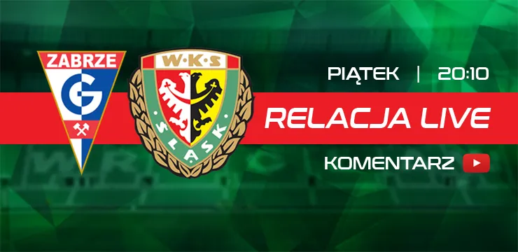 LIVE: Górnik Zabrze - Śląsk Wrocław (NA ŻYWO)