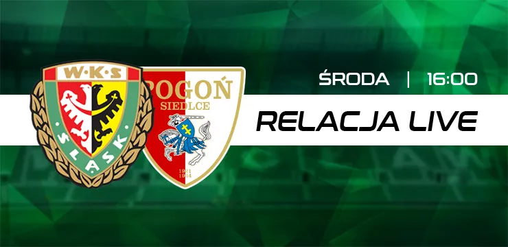 LIVE: Śląsk II Wrocław - Pogoń Siedlce (NA ŻYWO)