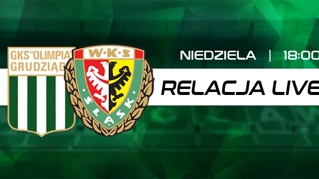 LIVE: Olimpia Grudziądz - Śląsk II Wrocław