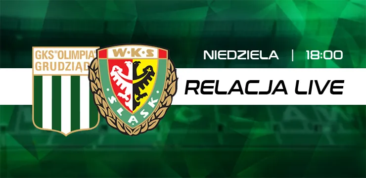 LIVE: Olimpia Grudziądz - Śląsk II Wrocław