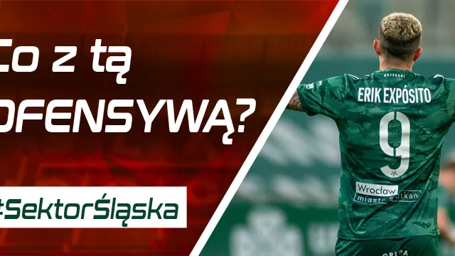 #SektorŚląska: Co z tą ofensywą? (PODCAST)