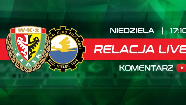 LIVE: Śląsk Wrocław - Stal Mielec (NA ŻYWO)