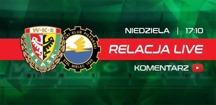 LIVE: Śląsk Wrocław - Stal Mielec (NA ŻYWO)