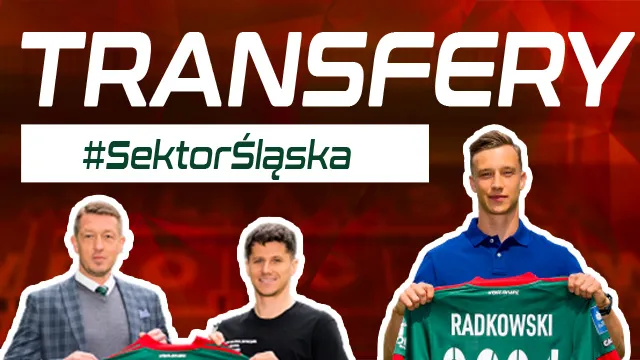 Transfery: Kogo potrzebuje Śląsk? (PODCAST)
