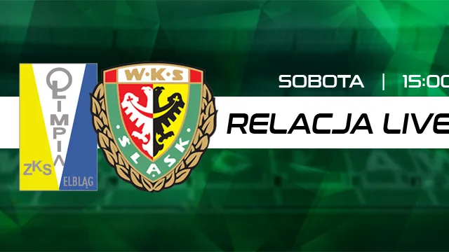 LIVE: Olimpia Elbląg - Śląsk II Wrocław (NA ŻYWO)