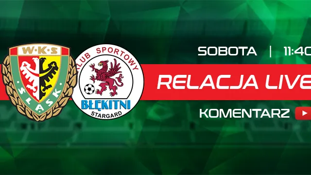LIVE: Śląsk II - Błękitni Stargard (NA ŻYWO)