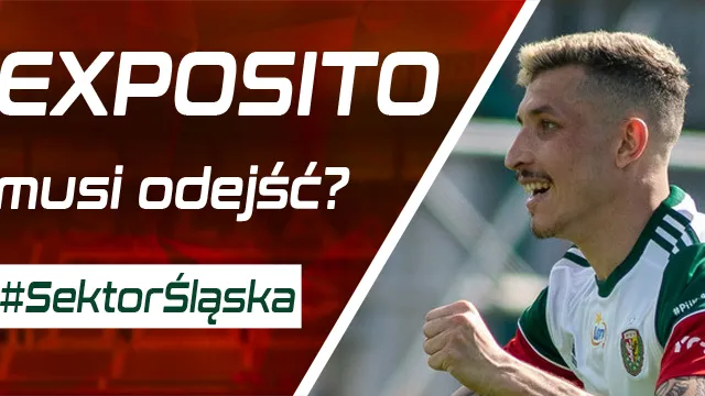 Exposito musi odejść? (PODCAST)