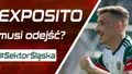 Exposito musi odejść? (PODCAST)