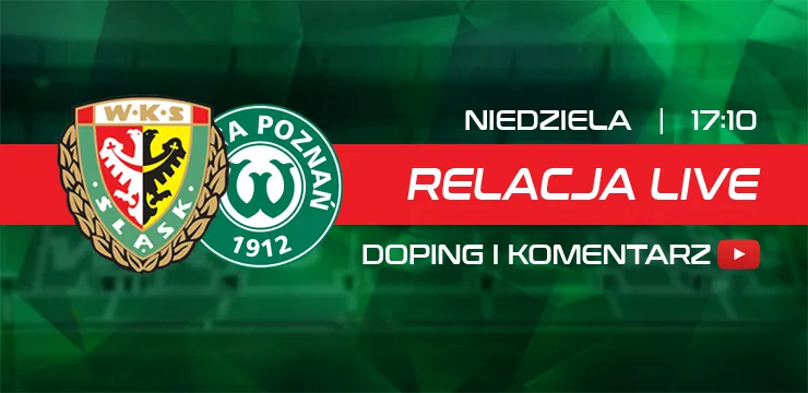 LIVE: Śląsk Wrocław - Warta Poznań (NA ŻYWO)