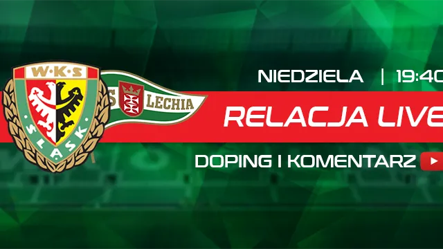 LIVE: Śląsk Wrocław - Lechia Gdańsk (NA ŻYWO)