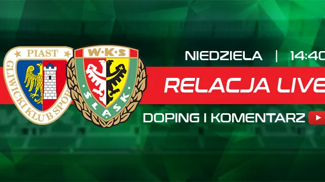 LIVE: Piast Gliwice - Śląsk Wrocław (NA ŻYWO)
