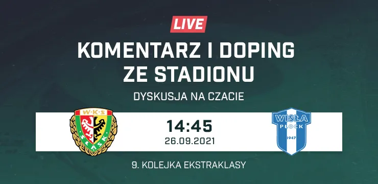 LIVE: Śląsk Wrocław - Wisła Płock (NA ŻYWO)