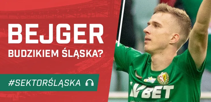 Bejger Budzikiem Śląska? (PODCAST)