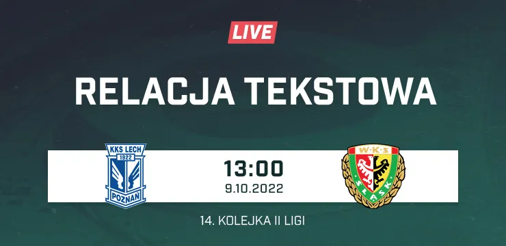 LIVE: Lech II Poznań - Śląsk II Wrocław (NA ŻYWO)