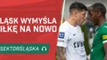 Śląsk wymyśla piłkę na nowo (PODCAST)